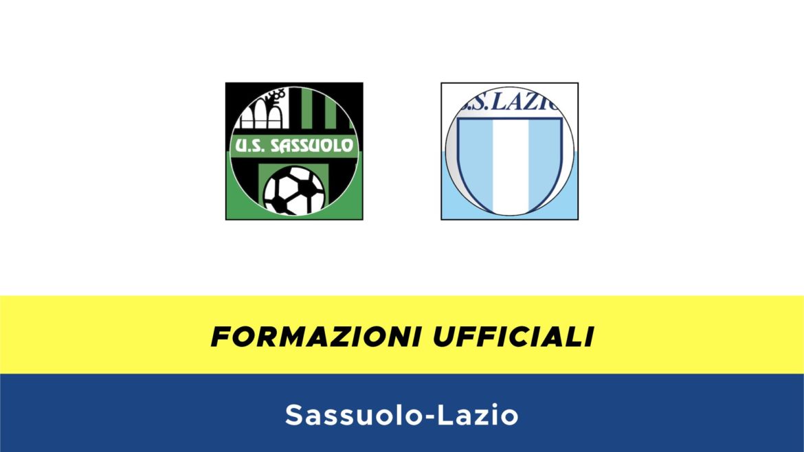 Sassuolo-Lazio formazioni ufficiali