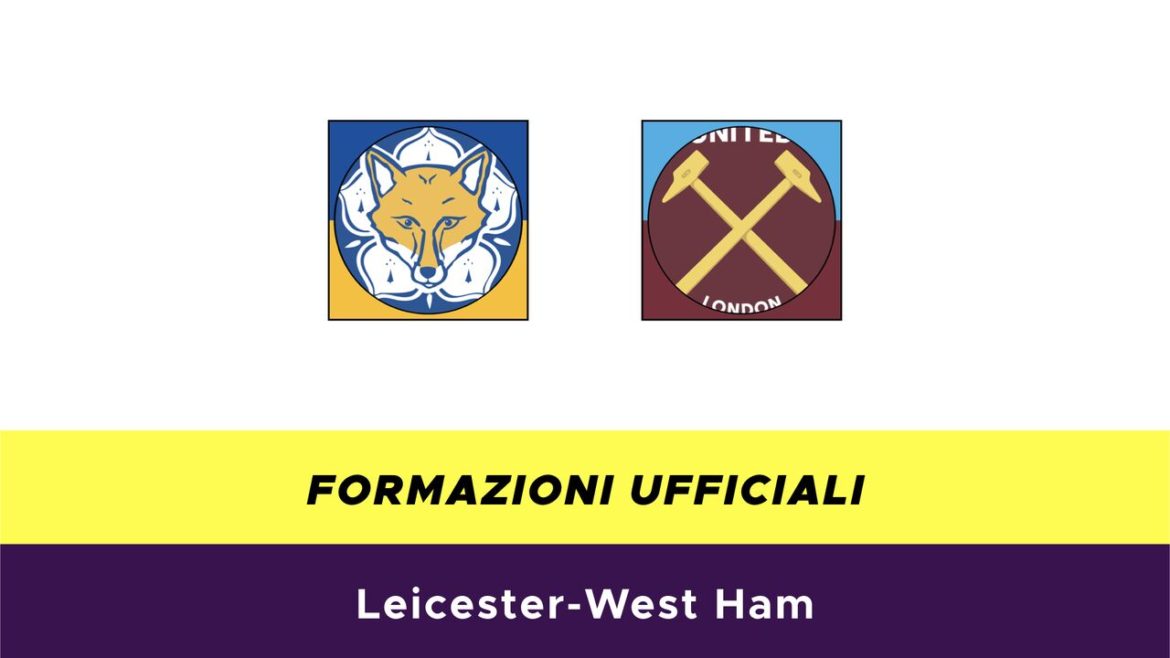 Leicester-West Ham formazioni ufficiali
