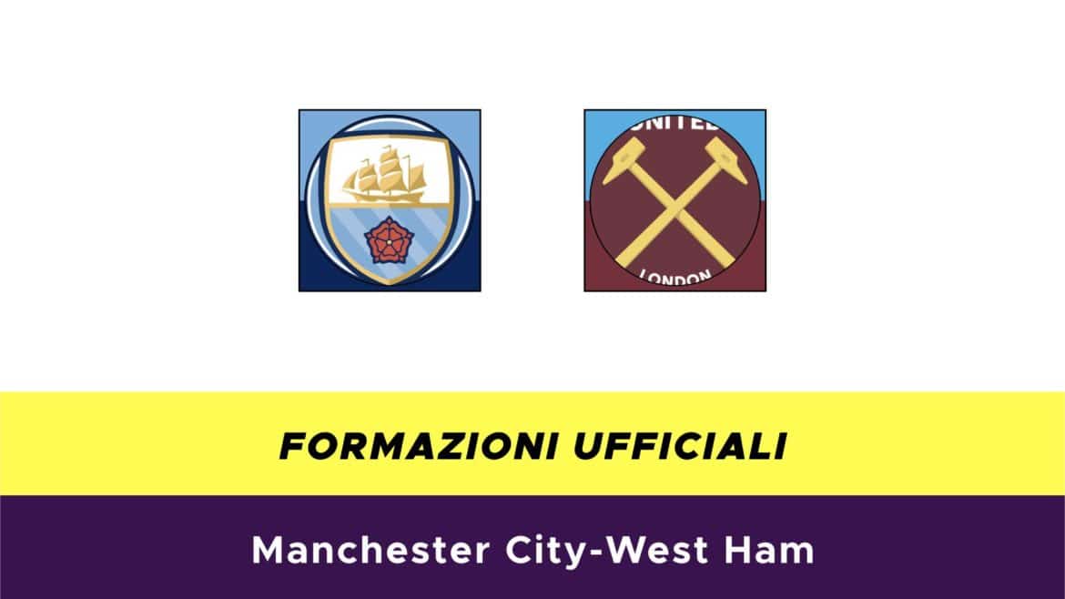 Manchester City-West Ham: formazioni ufficiali