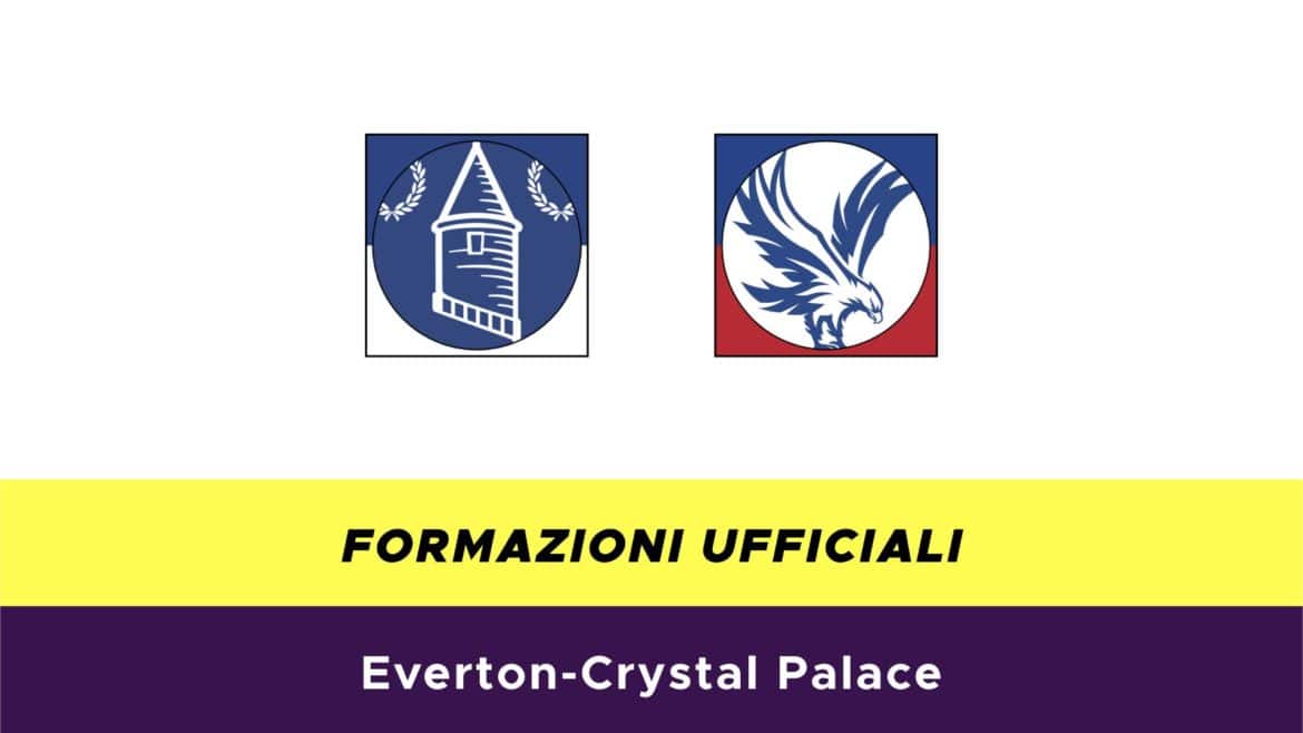 Everton-Crystal Palace: formazioni ufficiali