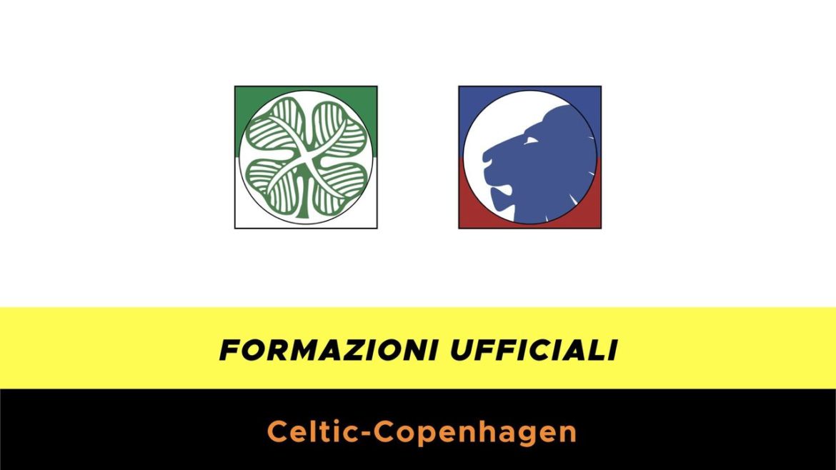 Celtic-Copenaghen formazioni ufficiali
