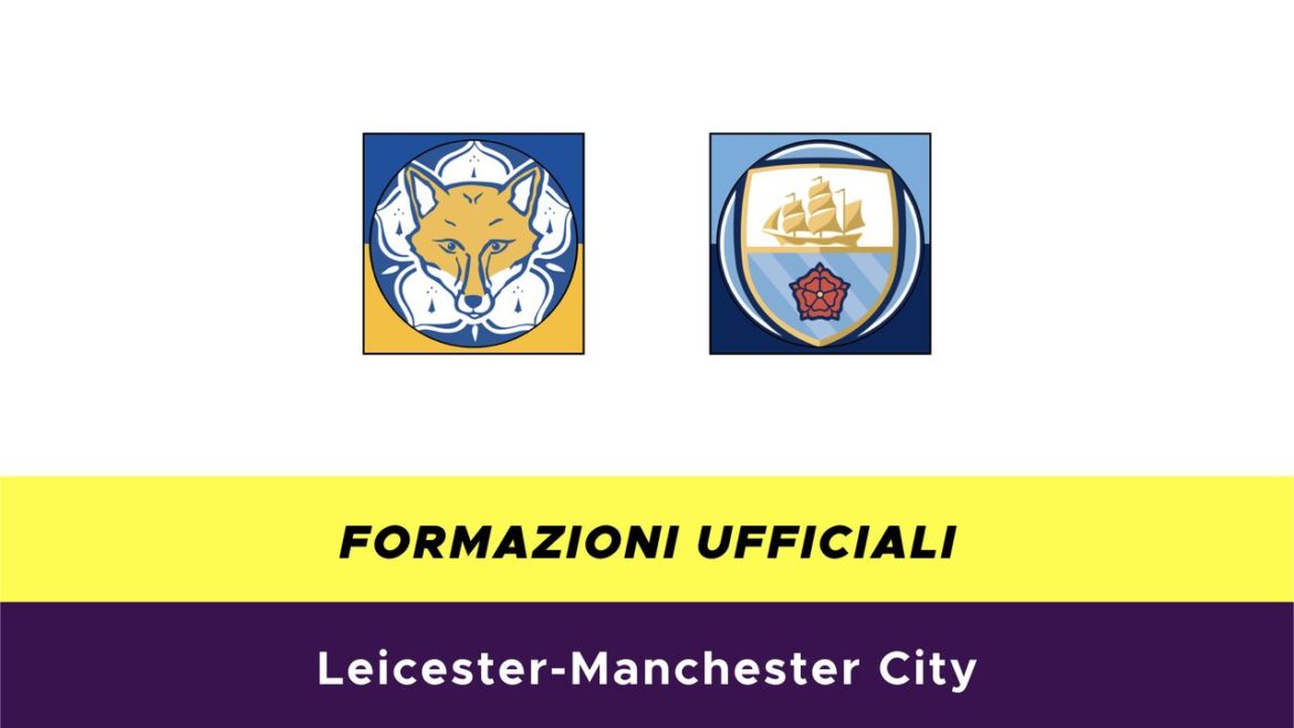 Leicester-Manchester City formazioni ufficiali