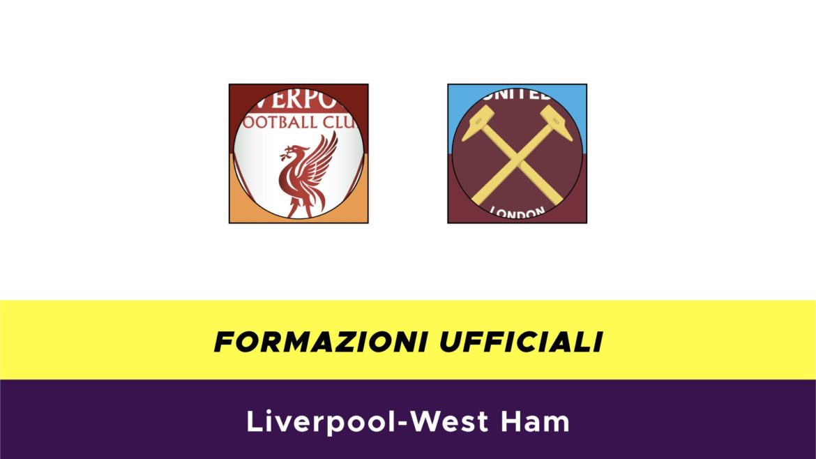 Liverpool-West Ham formazioni ufficiali