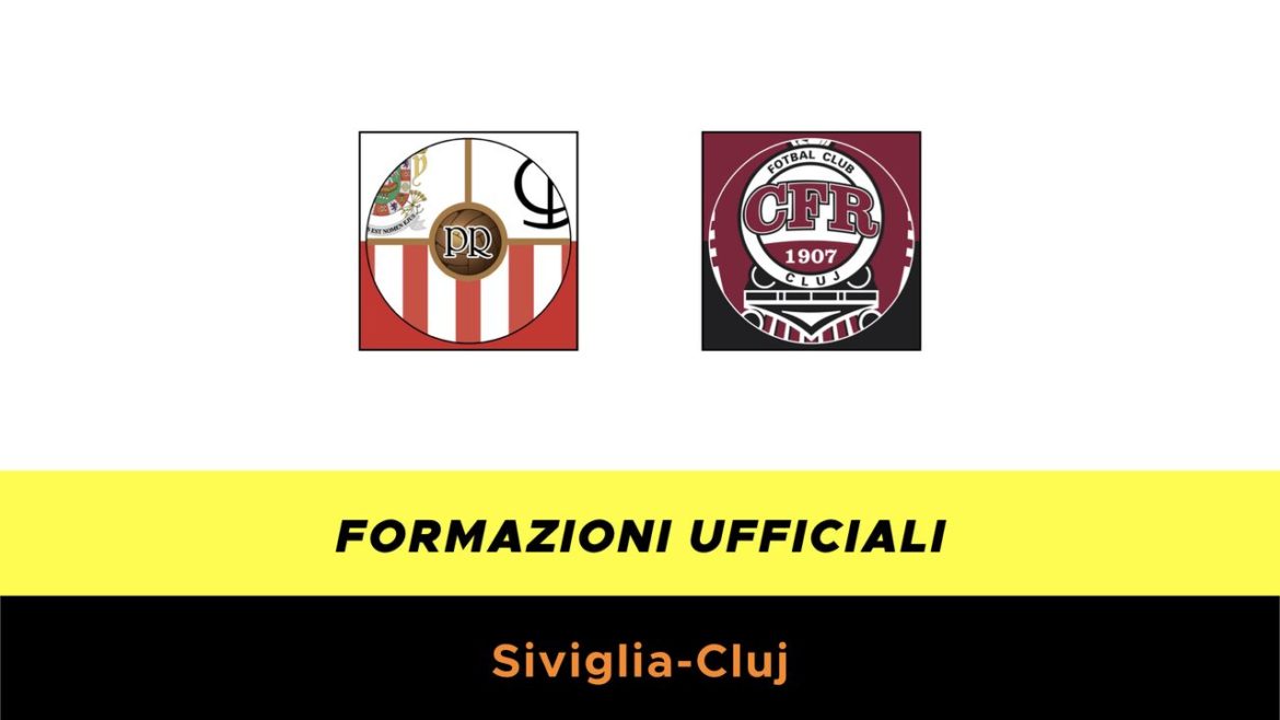 Siviglia-Cluj formazioni ufficiali