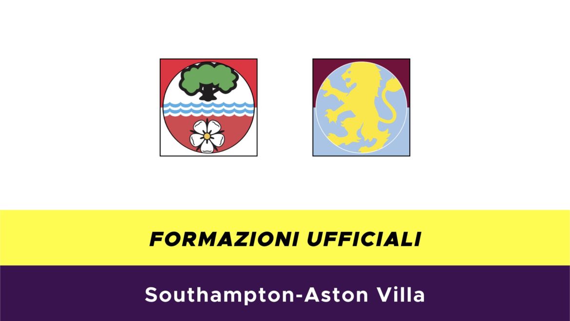 Southampton-Aston Villa formazioni ufficiali