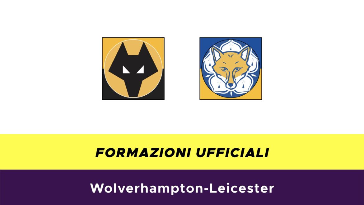Wolverhampton-Leicester formazioni ufficiali