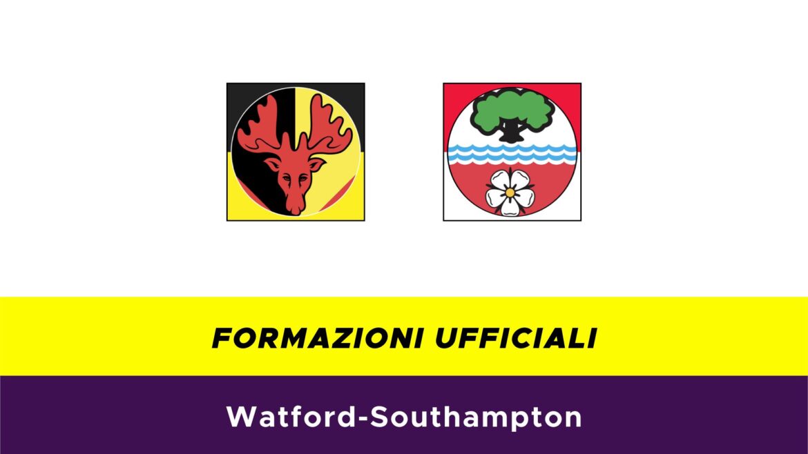 Watford-Southampton formazioni ufficiali