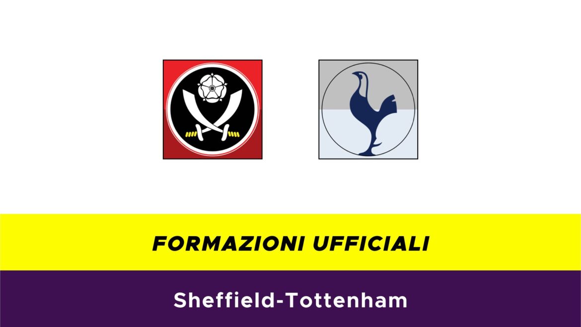 Sheffield-Tottenham formazioni ufficiali