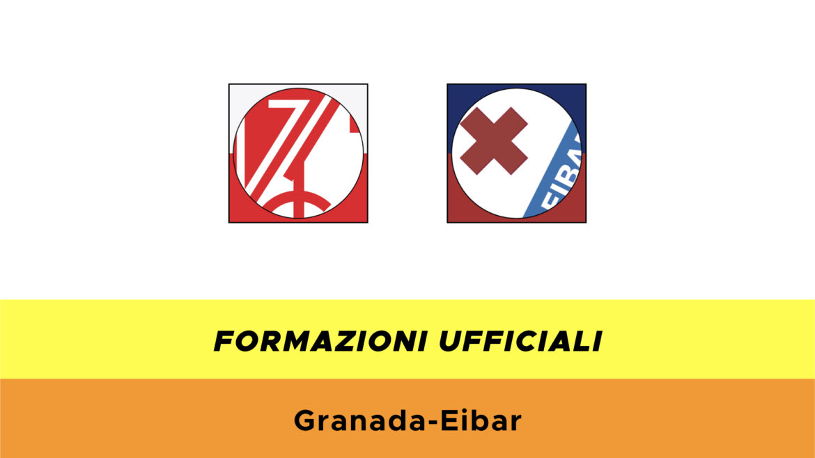 Granada-Eibar formazioni ufficiali