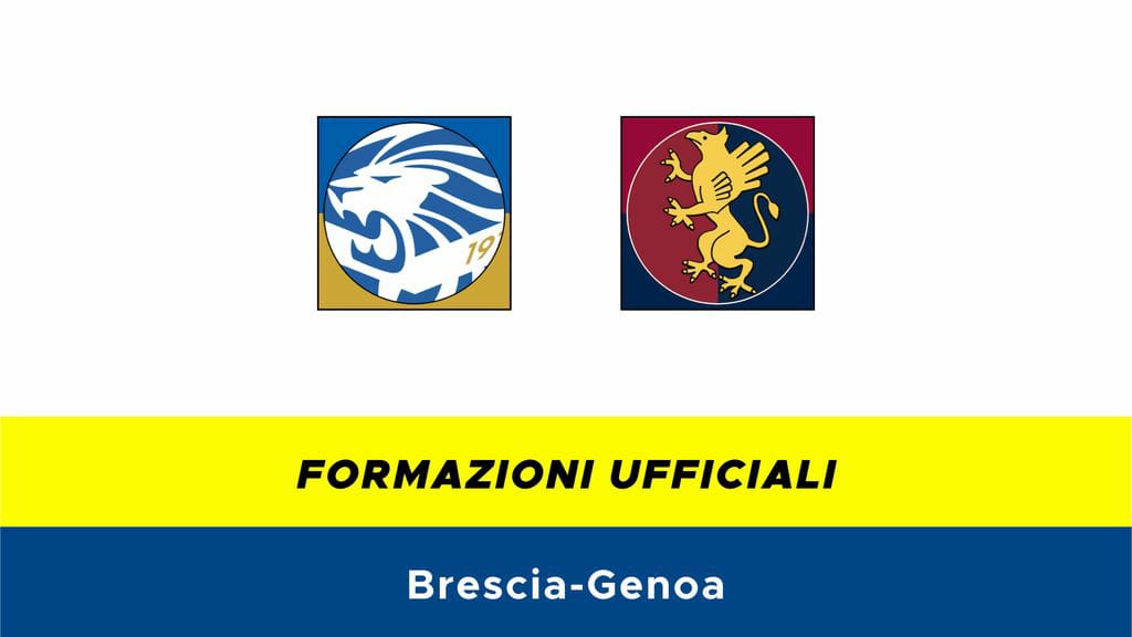 Brescia-Genoa formazioni ufficiali