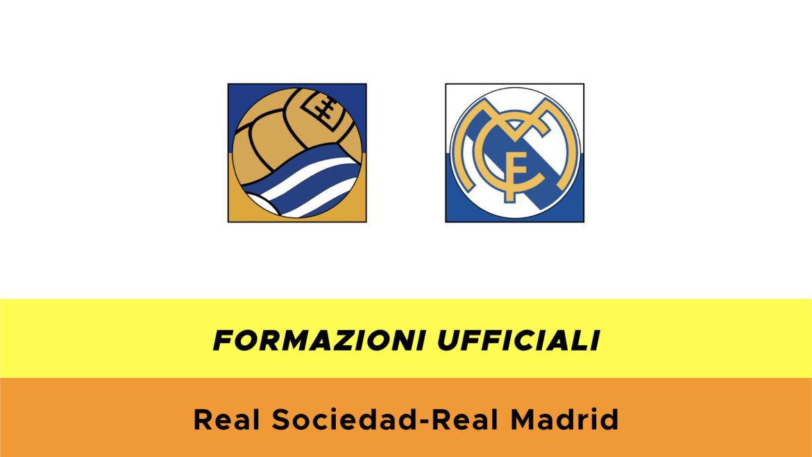 Real Sociedad-Real Madrid formazioni ufficiali