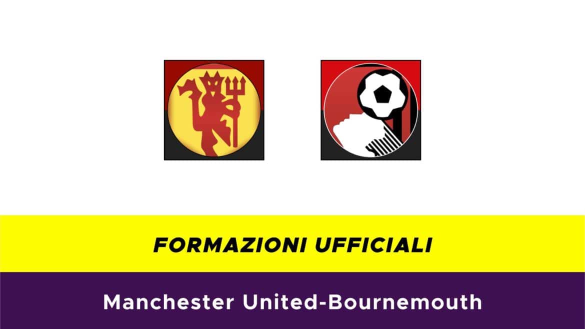 Manchester United-Bournemouth formazioni ufficiali