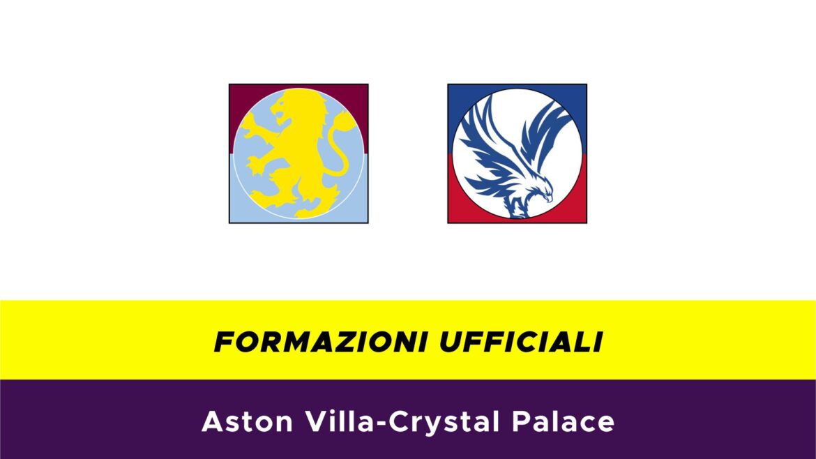 Aston Villa-Crystal Palace formazioni ufficiali