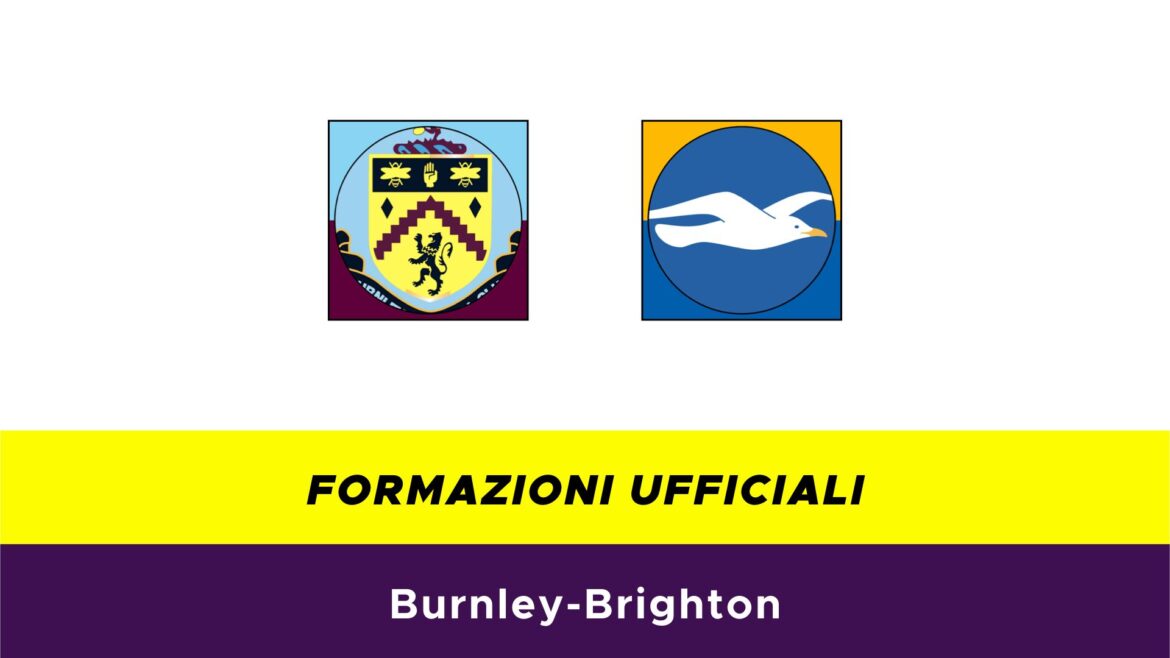 Burnley-Brighton formazioni ufficiali