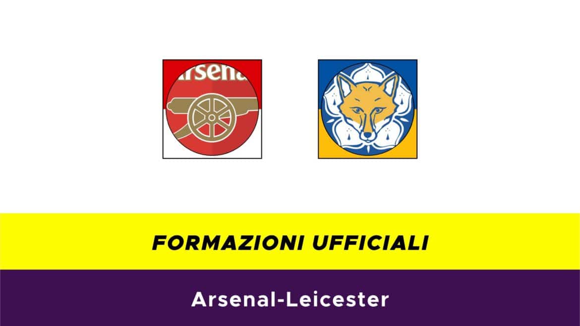 Arsenal-Leicester formazioni ufficiali