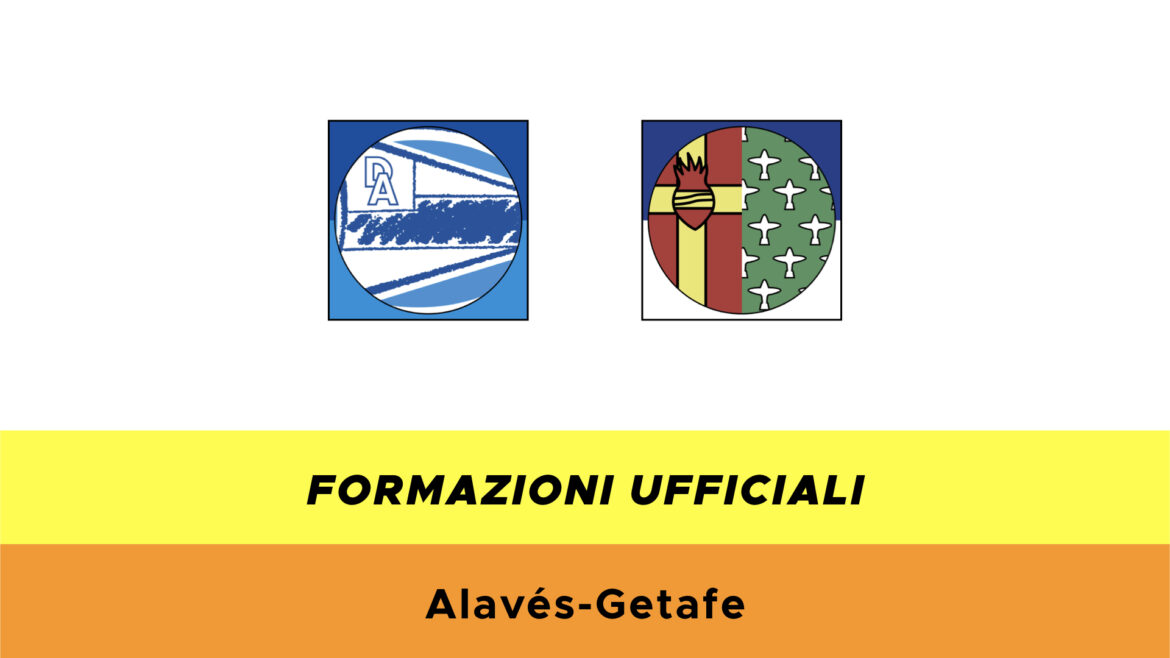 Alavés-Getafe formazioni ufficiali