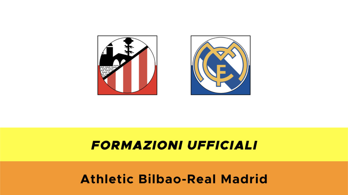 Athletic Bilbao-Real Madrid formazioni ufficiali