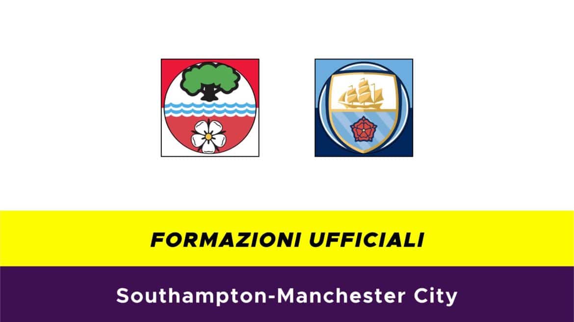 Southampton-Manchester City formazioni ufficiali