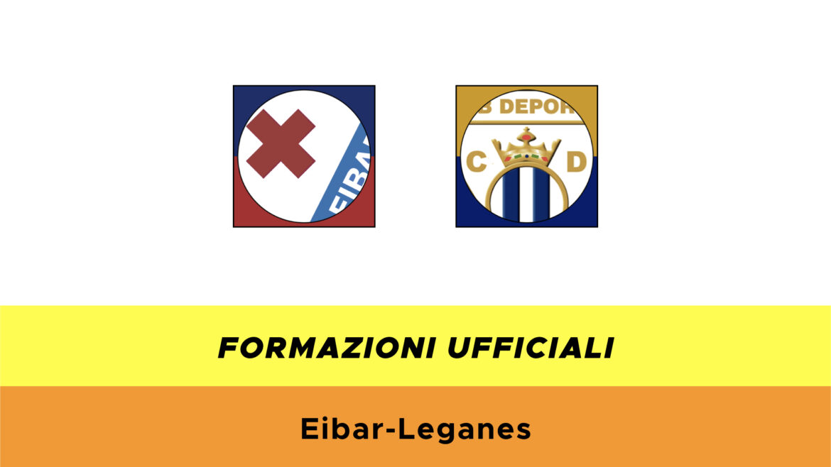 Eibar-Leganés formazioni ufficiali