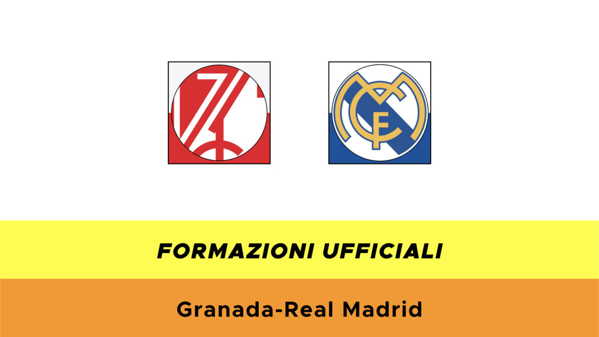Granada-Real Madrid formazioni ufficiali