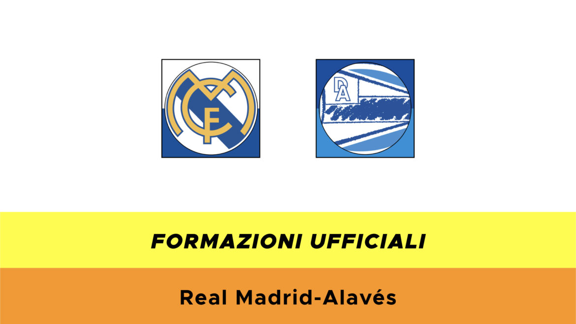Real Madrid-Alavés formazioni ufficiali