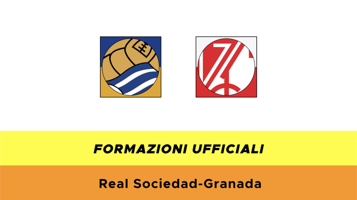 Real Sociedad-Granada formazioni ufficiali