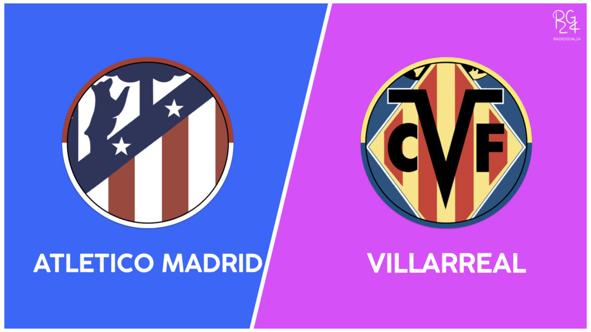 Atletico Madrid-Villarreal: probabili formazioni
