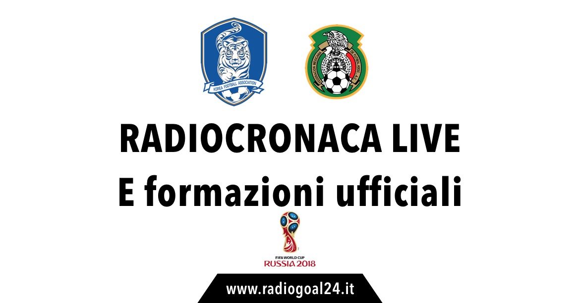 Corea del Sud-Messico formazioni ufficiali