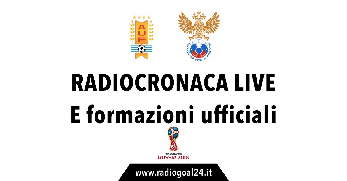 Uruguay-Russia formazioni ufficiali: