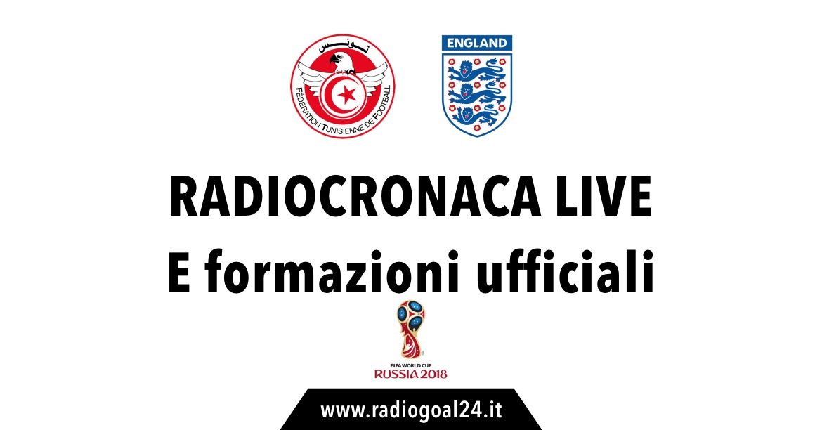 Tunisia-Inghilterra formazioni ufficiali