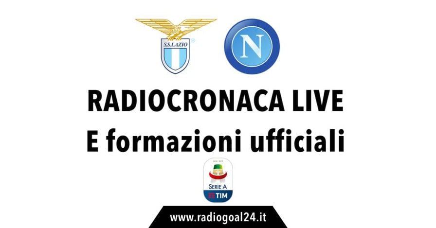 Lazio-Napoli formazioni ufficiali