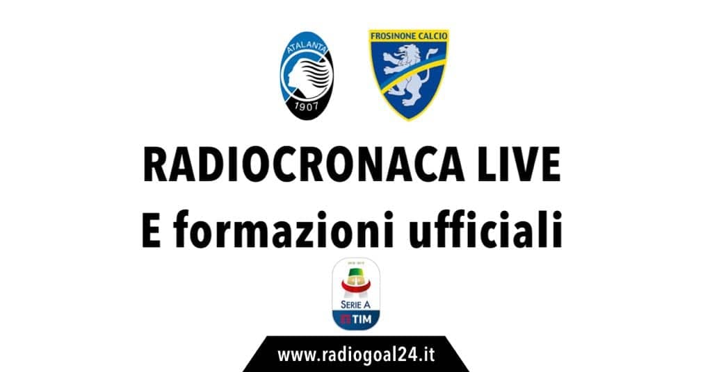 Atalanta-Frosinone formazioni ufficiali