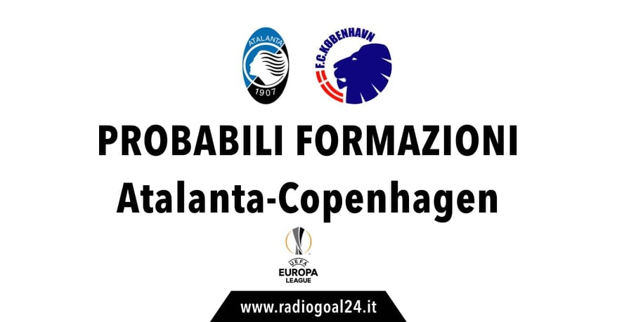 Atalanta-Copenhagen probabili formazioni