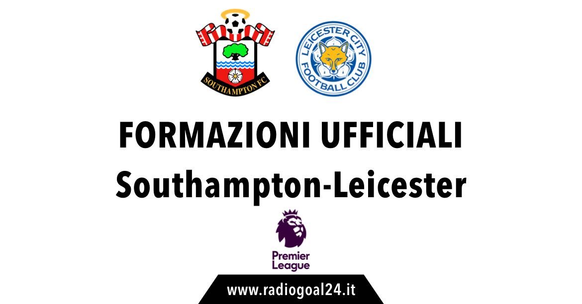 Southampton-Leicester City formazioni ufficiali