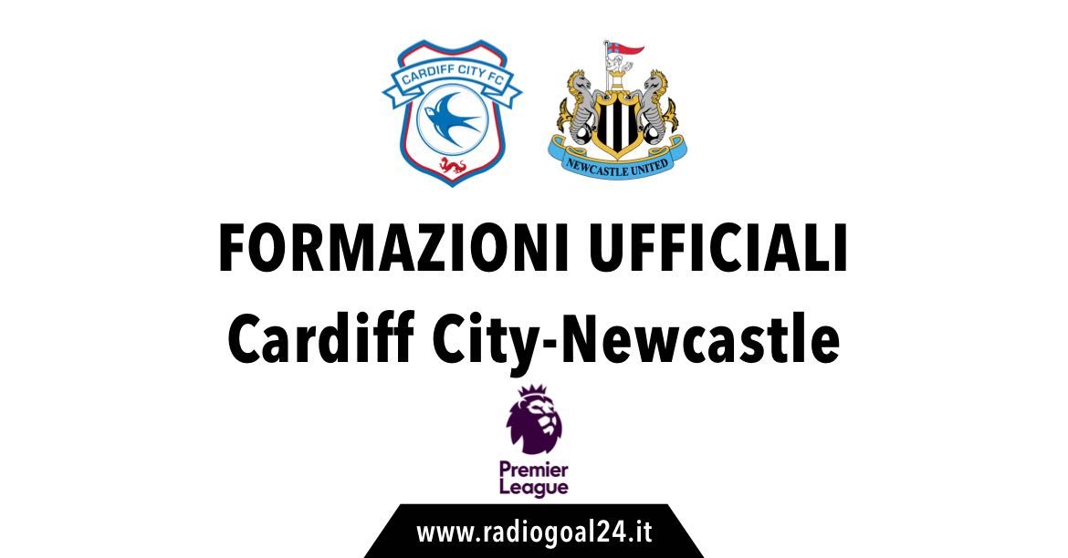 Cardiff City-Newcastle formazioni ufficiali