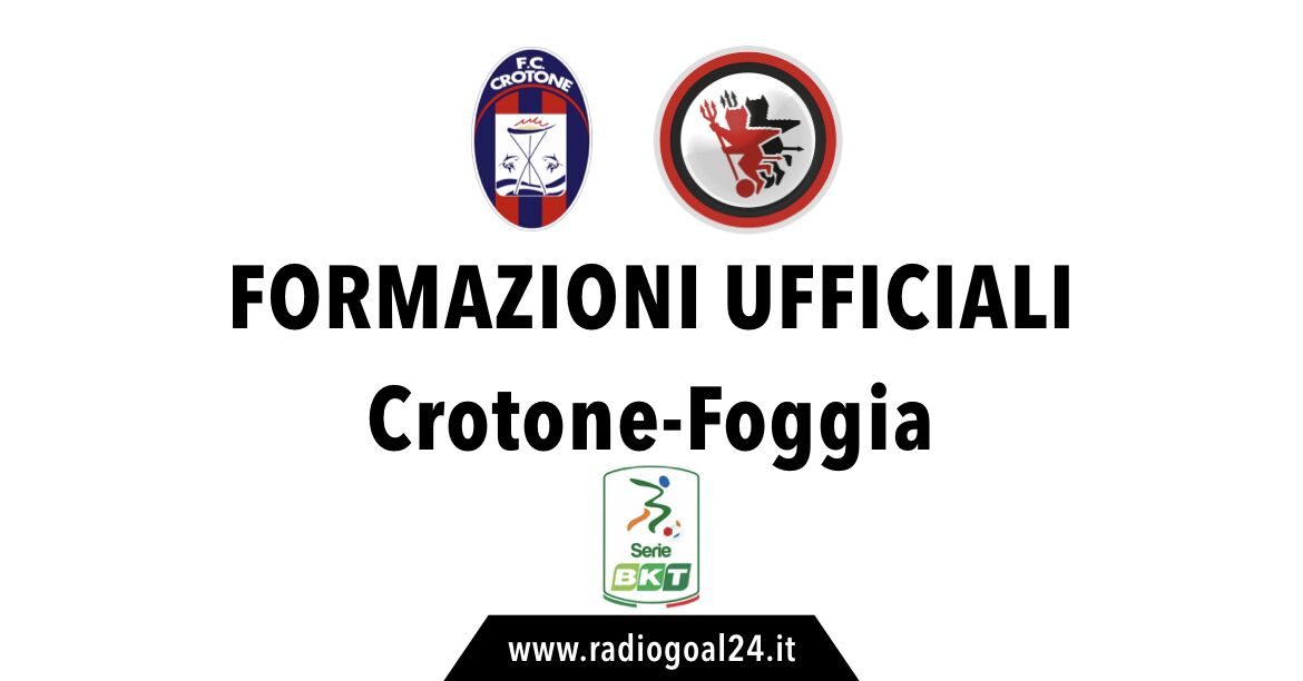 Crotone-Foggia formazioni ufficiali