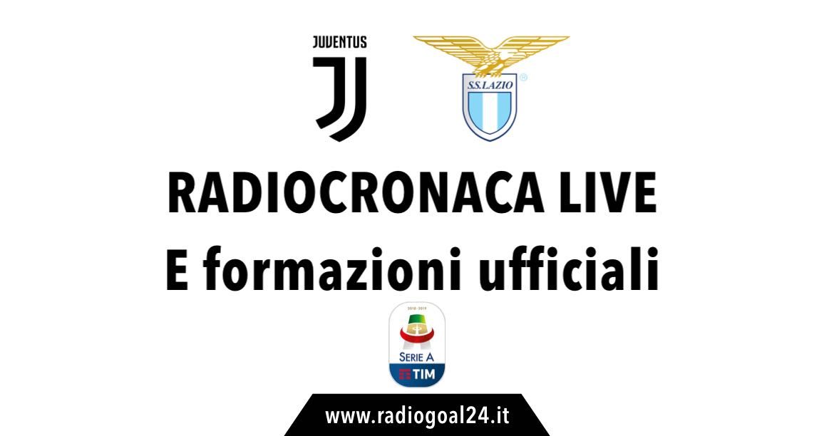 Juventus-Lazio formazioni ufficiali