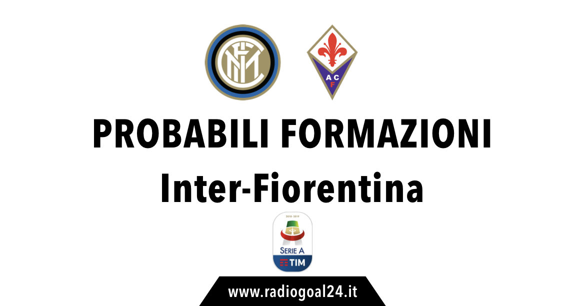 Inter-Fiorentina probabili formazioni