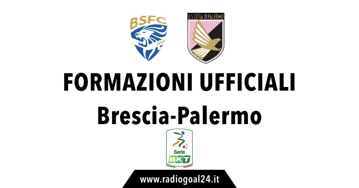 Brescia-Palermo formazioni ufficiali
