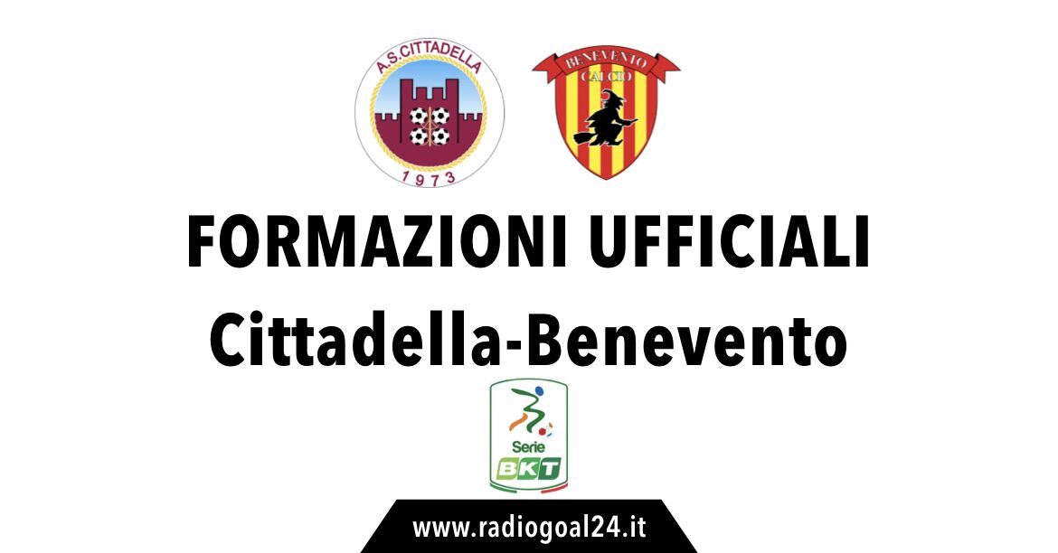 Cittadella-Benevento formazioni ufficiali