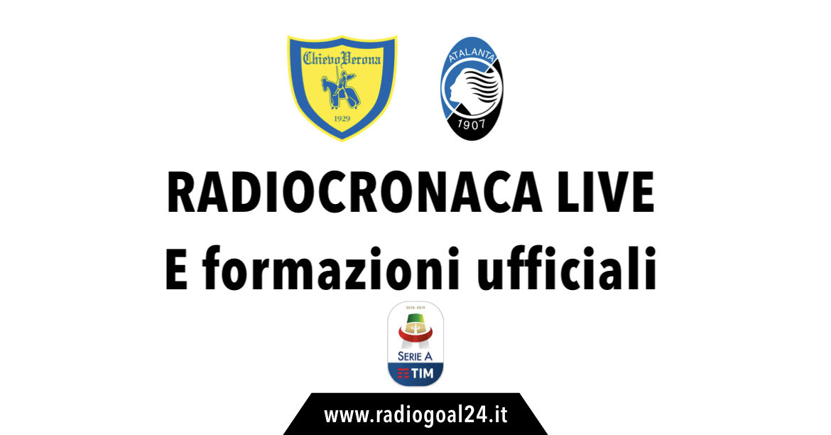 Chievo-Atalanta formazioni ufficiali