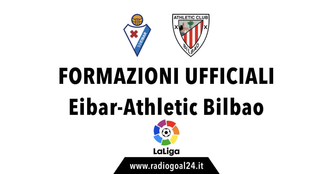 Eibar-Bilbao formazioni ufficiali