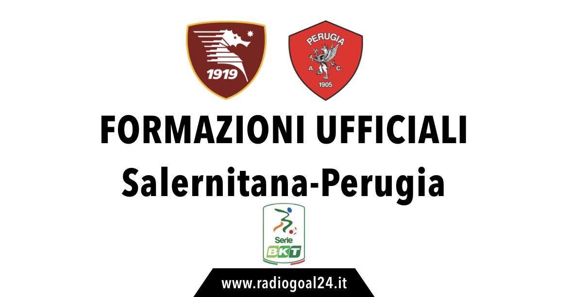 Salernitana-Perugia formazioni ufficiali