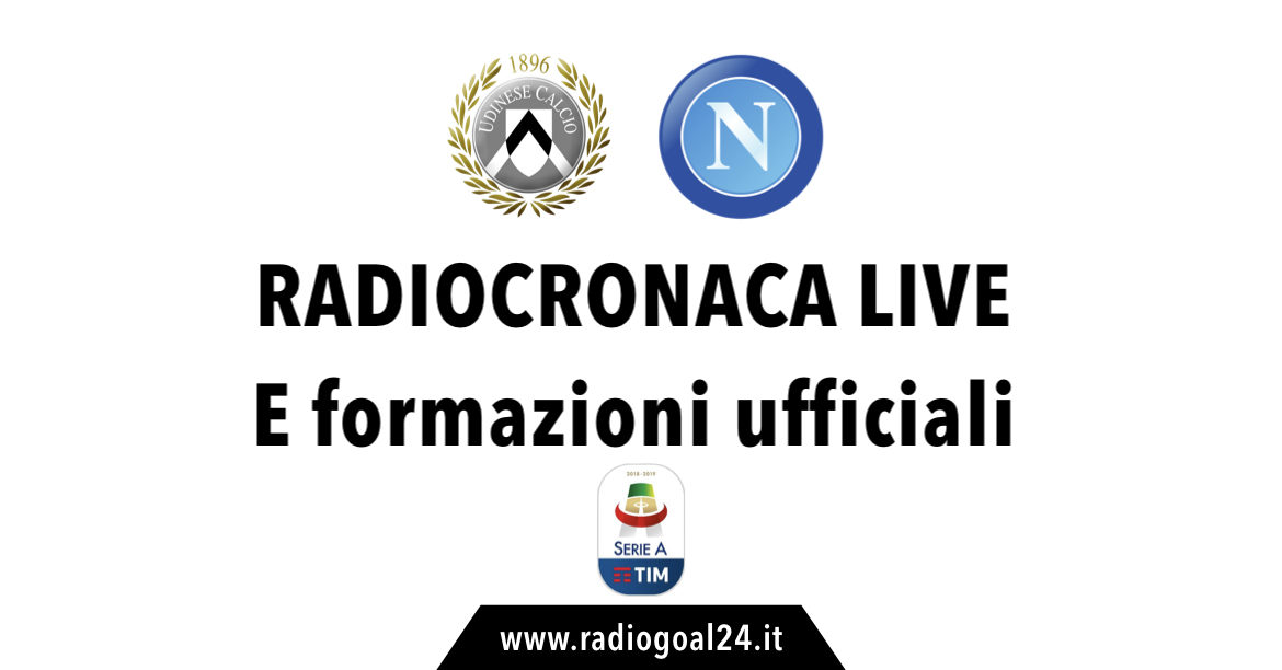 Udinese-Napoli formazioni ufficiali