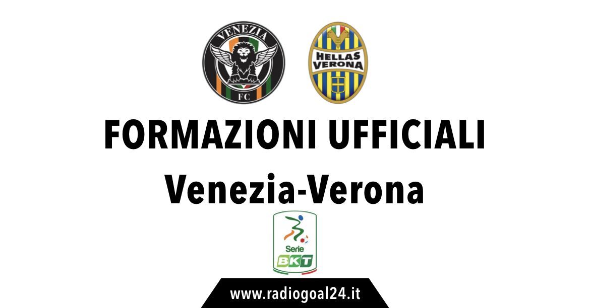 Venezia-Hellas Verona formazioni ufficiali