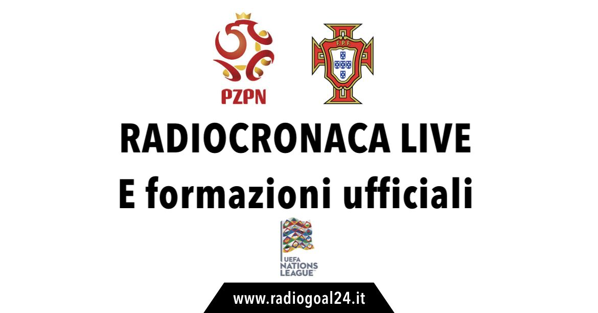 Polonia-Portogallo formazioni ufficiali