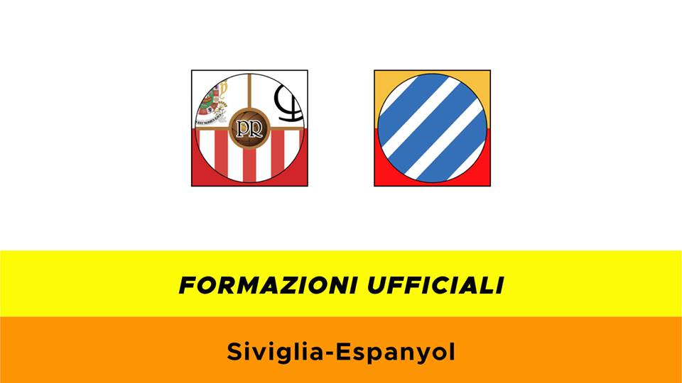 Siviglia-Espanyol formazioni ufficiali