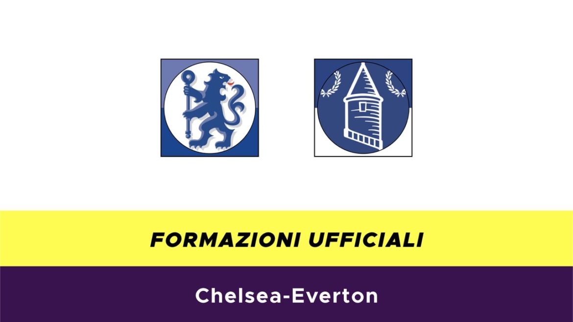 Chelsea-Everton formazioni ufficiali