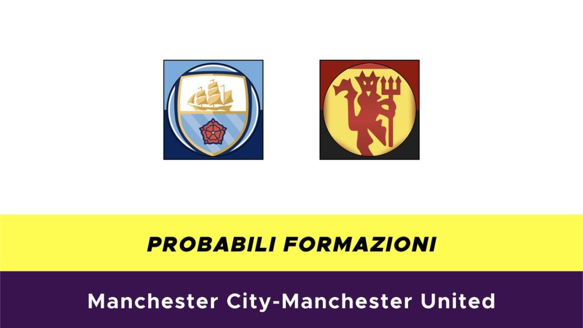 Manchester City-Manchester United formazioni ufficiali