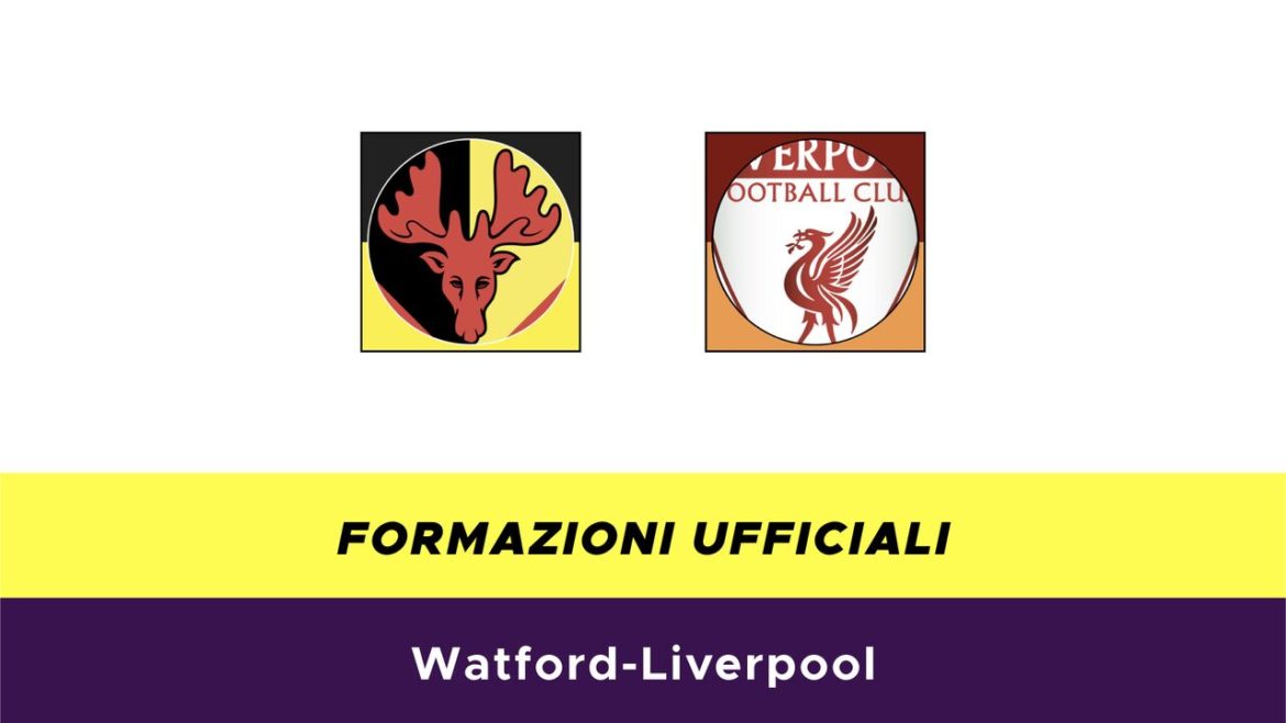 Watford-Liverpool formazioni ufficiali